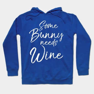 Some Bunny Needs Wine 1 Hoodie